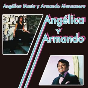 Download track Dicen Que Tú Dices Armando ManzaneroAngélica María