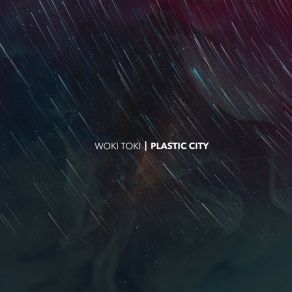 Download track Plastic City Woki Toki