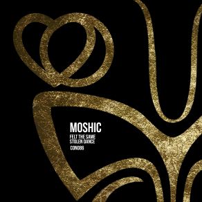 Download track Felt The Same (Original Mix) Moshic