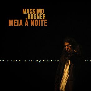 Download track Meia À Noite Massimo RosnerDaniel Da Luz