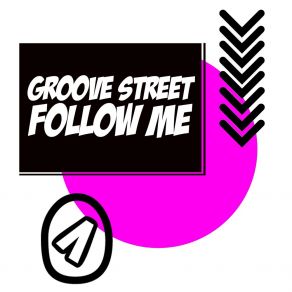 Download track Follow Me (Extended Mix) Groove Street