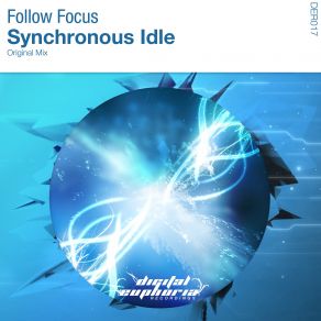 Download track Synchronous Idle (Original Mix) Follow Focus