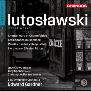 Download track 8. Paroles Tissees - Dormez Cette Paleur Nous Est Venue De Loin Witold Lutoslawski