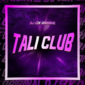 Download track TALI CLUB (Speed Up) DJ SZK ORIGINAL