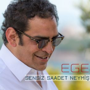 Download track Sensiz Saadet Neymiş Ege