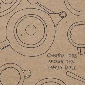 Download track The Art Of Conversation The Family TableSarah Ballard