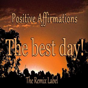 Download track The Best Day Of Life (US Snap Vocal Radio Mix) Positive Affirmations