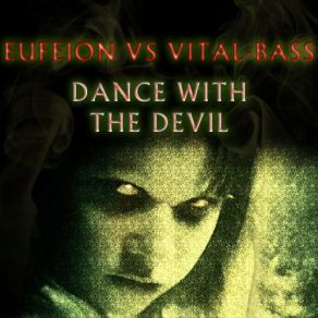 Download track Dance With The Devil Vital Bass, Eufeion