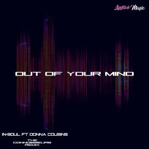 Download track Out Of Your Mind (The Connoisseurs Remix) Donna CousinsThe Connoisseurs