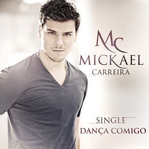 Download track Dança Comigo (My-Kul Leeric) Mickael CarreiraMy - Kul Leeric