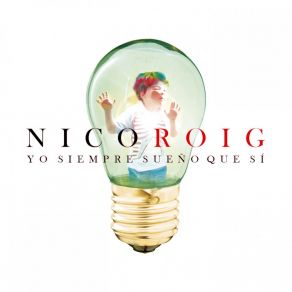 Download track Yo Siempre Sueño Que Sí Nico Roig