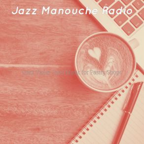 Download track Scintillating Backdrops For Pastry Shops Jazz Manouche Radio