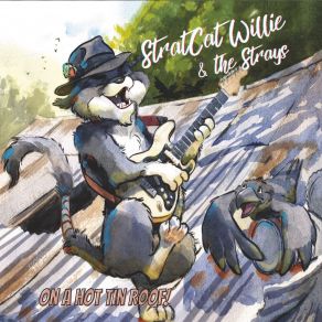 Download track Have A Blues Party Strays, Stratcat Willie