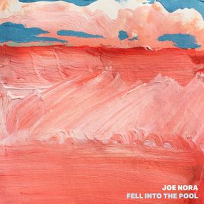 Download track Fell Into The Pool Joe Nora