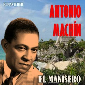 Download track Mentiras Tuyas (Remastered) Antonio Machín