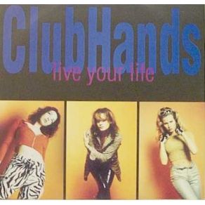 Download track Live Your Life (Extended Club Mix) Clubhands