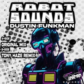 Download track Robot Sounds (Tony Haze Remix) Dustin FunkmanTony Haze