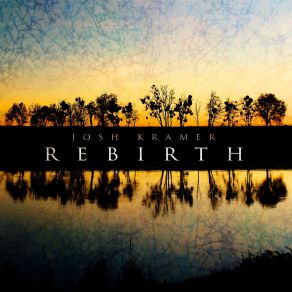 Download track Rebirth Josh Kramer