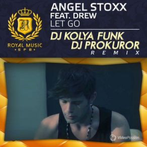 Download track Let Go (DJ Kolya Funk & DJ Prokuror Remix) Drew, Angel Stoxx, Prokuror