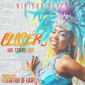 Download track Closer Nikisha ReyesGeneral Levy