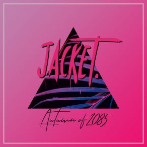 Download track Autumn Of 2085 The Jacket