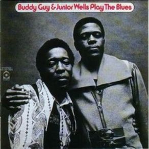 Download track My Baby She Left Me (She Left Me A Mule To Ride) Junior Wells, Buddy Guy