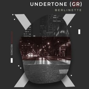 Download track Berlinette UnderTone (GR)