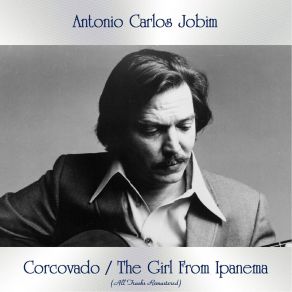 Download track The Girl From Ipanema (Remastered) Antonio Carlos Jobim