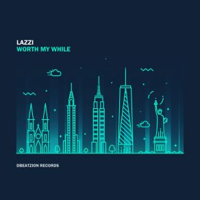 Download track Worth My While (Extended Mix) Lazzi