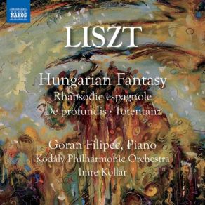 Download track Hungarian Fantasy, S. 123 (Ed. G. Filipec) Goran Filipec, Imre KOLLÁR, Kodály Philharmonic Orchestra