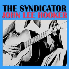 Download track Gonna Boogie John Lee Hooker