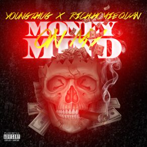 Download track M. O. M (Money On My Mind) Young Thug, Rich Homie Quan