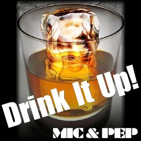 Download track Drink It Up (On The Rocks Club Mix) Pep