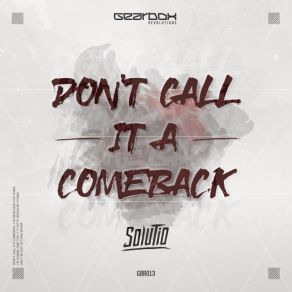 Download track Dont Call It A Comeback (Original Mix) Solution