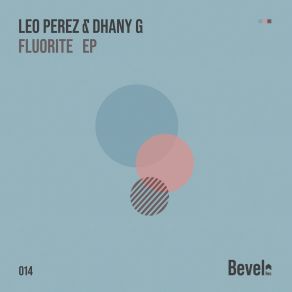 Download track Fluorite (Original Mix) Leo Perez, Dhany G