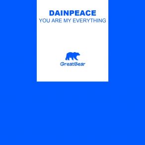 Download track You Are My Everything (Radio Edit) Dainpeace