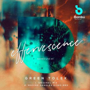 Download track Effervescence Green Tolek