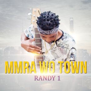 Download track Mmra Wo Town Randy 1