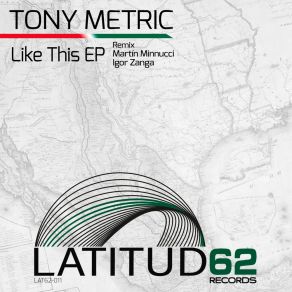 Download track Like This (Igor Zanga Remix) Tony MetricIgor Zanga