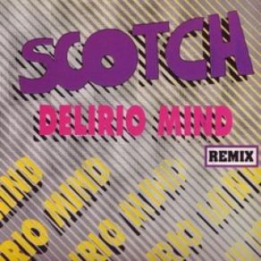 Download track Delirio Mind (Original Versoin) Scotch