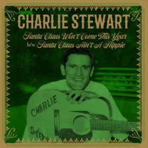 Download track Santa Claus Ain't A Hippie Charlie Stewart