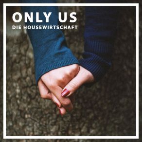 Download track Only Us (Clubmix) Die HouseWirtschaft