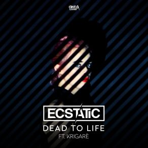 Download track Dead To Life (Extended Mix) Ecstatic, Krigarè