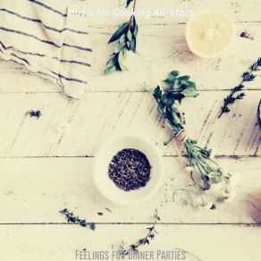 Download track Quiet Backdrops For Dinner Parties Music For Cooking All-Stars