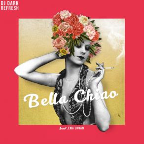 Download track Bella Ciao (Radio Edit) DJ RefreshEwa Urban