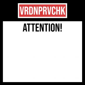 Download track Attention (Speed Up) Vrdnprvchk