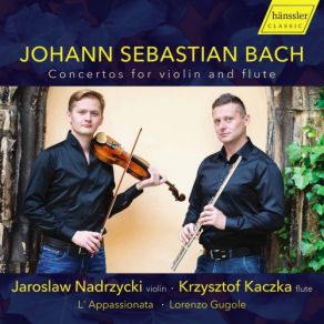 Download track Bach Harpsichord Concerto No. 5 In F Minor, BWV 1056 (Arr. For Flute & Orchestra) I. Allegro Jaroslaw Nadrzycki, Krzysztof Kaczka, Lorenzo Gugole, L'Appassionata