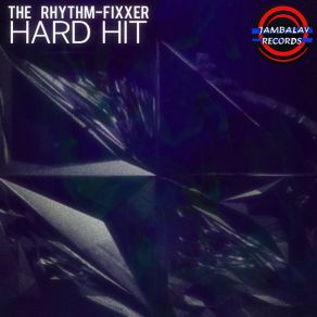 Download track Hard Hit The Rhythm-Fixxer