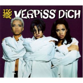 Download track Verpiss' Dich (Ich Weiß Genau, Du Vermißt Mich - Mix) Tic Tac Toe