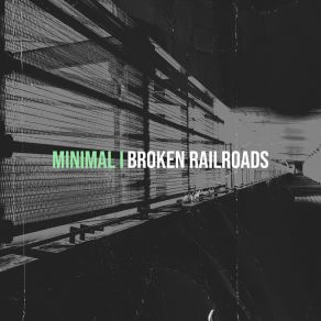 Download track Minimal Noise Broken Railroads